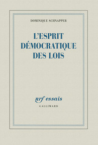 Dominique Schnapper, 'L'esprit démocratique des lois', Ed. Gallimard, 2014